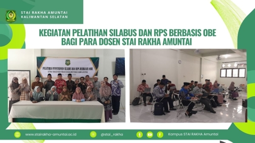 PELATIHAN PENYUSUNAN SILABUS DAN RPS BERBASIS OBE BAGI DOSEN STAI RAKHA AMUNTAI
